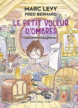 Le Petit voleur d'ombres - Les Secrets du grenier - Marc Levy - 9782221268216