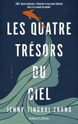 Les Quatre trésors du ciel - Jenny Tinghui Zhang - 9782221268674