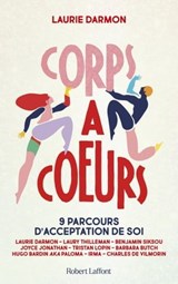 Corps à Coeurs - Laurie DARMON ; Laury Thilleman ; Benjamin Siksou ; Joyce Jonathan ; Tristan Lopin ; Barbara Butch ; Hugo Bardin ; Irma ; Charles de Vilmorin - 9782221272640