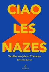Ciao les nazes - Séverine Bavon - 9782221281710