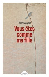 Vous êtes comme ma fille - Cécile Bourgeat - 9782221285428