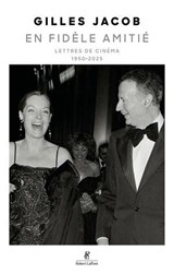 En fidèle amitié - Lettres de cinéma - 1950-2025 - Gilles Jacob - 9782221287002