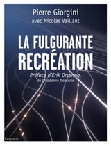 La fulgurante recréation - Pierre Giorgini - 9782227489660