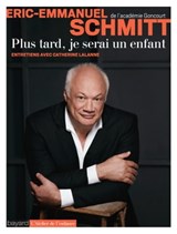 Plus tard, je serai un enfant - Éric-Emmanuel Schmitt - 9782227491151