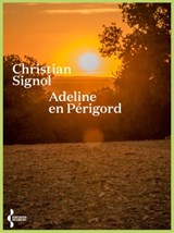 Adeline en Périgord - Christian Signol ; Jean Adrian - 9782232124198