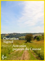 Antonin, paysan du causse - Nouvelle édition - Christian Signol - 9782232124228