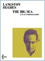 The Big Sea - une autobiographie - Langston Hughes - 9782232145285