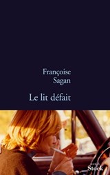 Le lit défait - Françoise Sagan - 9782234069053