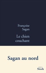 Le chien couchant - Françoise Sagan - 9782234069114