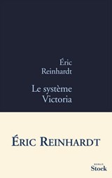 Le système Victoria - Éric Reinhardt - 9782234071513