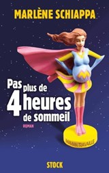 Pas plus de 4 heures de sommeil - Marlène Schiappa - 9782234078345