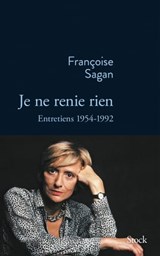 Je ne renie rien - Françoise Sagan - 9782234078451