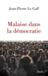 Malaise dans la démocratie - Jean-Pierre Le Goff - 9782234080621