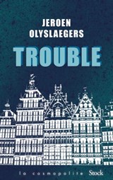 Trouble - Jeroen Olyslaegers - 9782234084162