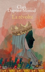La révolte - Clara Dupont-Monod - 9782234084858