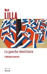 La gauche identitaire - Mark Lilla - 9782234086241