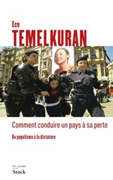 Comment conduire un pays à sa perte - Ece Temelkuran - 9782234086845