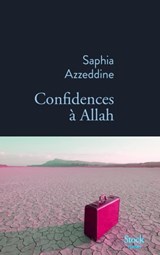 Confidences à Allah - Saphia Azzeddine - 9782234087729