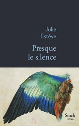 Presque le silence - Julie Estève - 9782234089037