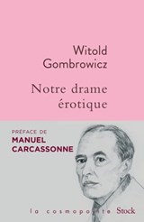 Notre drame érotique - Witold Gombrowicz - 9782234089044