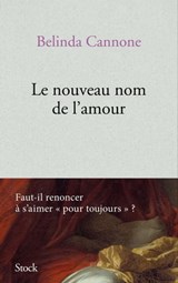 Le nouveau nom de l'amour - Belinda Cannone - 9782234089266
