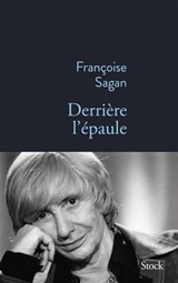Derrière l'épaule - Françoise Sagan - 9782234090705
