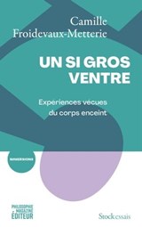 Un si gros ventre - Camille Froidevaux-Metterie - 9782234091795