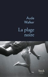 La plage noire - Aude Walker - 9782234094222
