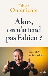 Alors, on n'attend pas Fabien ? - Fabien Onteniente - 9782234099876