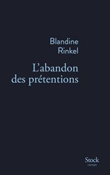 L'Abandon des prétentions - Blandine Rinkel - 9782234111837