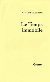 Le temps immobile T01 - Claude Mauriac - 9782246002093