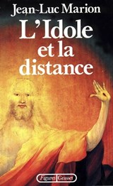 L'idole et la distance - Jean-Luc Marion - 9782246045199