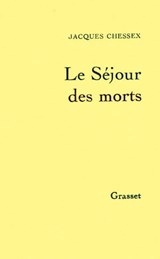 Le séjour des morts - Jacques Chessex - 9782246046998