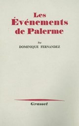 Les événements de Palerme - Dominique Fernandez - 9782246118497
