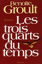 Les trois quarts du temps - Benoîte Groult - 9782246288596