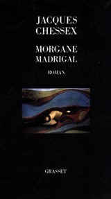 Morgane Madrigal - Jacques Chessex - 9782246433293