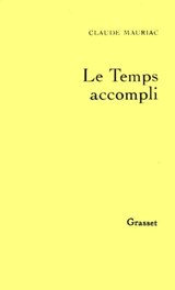 Le temps accompli T01 - Claude Mauriac - 9782246444794