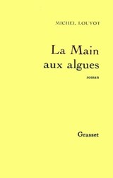 La main aux algues - Michel Louyot - 9782246461098