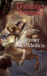 Le dernier des Médicis - Dominique Fernandez - 9782246487098