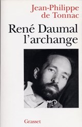 René Daumal, l'archange - Frédéric Richaud ; Jean-Philippe de Tonnac - 9782246565291