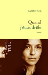 Quand j'étais drôle - Karine Tuil - 9782246654193