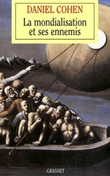 La mondialisation et ses ennemis - Daniel Cohen - 9782246664093