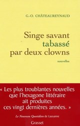 Singe savant tabassé par deux clowns - Georges-Olivier Châteaureynaud - 9782246682899