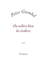 On achève bien les écoliers - Peter Gumbel - 9782246759393