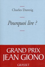 Pourquoi lire ? - Charles Dantzig - 9782246783053