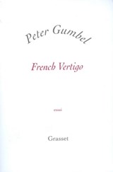 French vertigo - Peter Gumbel - 9782246783213