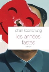 Les années fastes - Chan Koonchung - 9782246783985