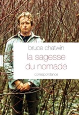 La sagesse du nomade - Bruce Chatwin - 9782246784845