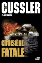 Croisière fatale - Clive Cussler ; Jack Du Brul - 9782246785606