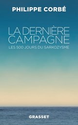 La dernière campagne - Philippe Corbé - 9782246785750